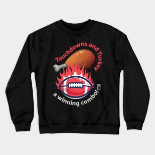 Touchdowns and Turkey – a winning combo! - Funny Football - Happy Thanksgiving Crewneck Sweatshirt